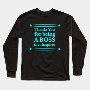 Inspiring Leadership: Thank You for Being an Amazing Boss Long Sleeve T-Shirt